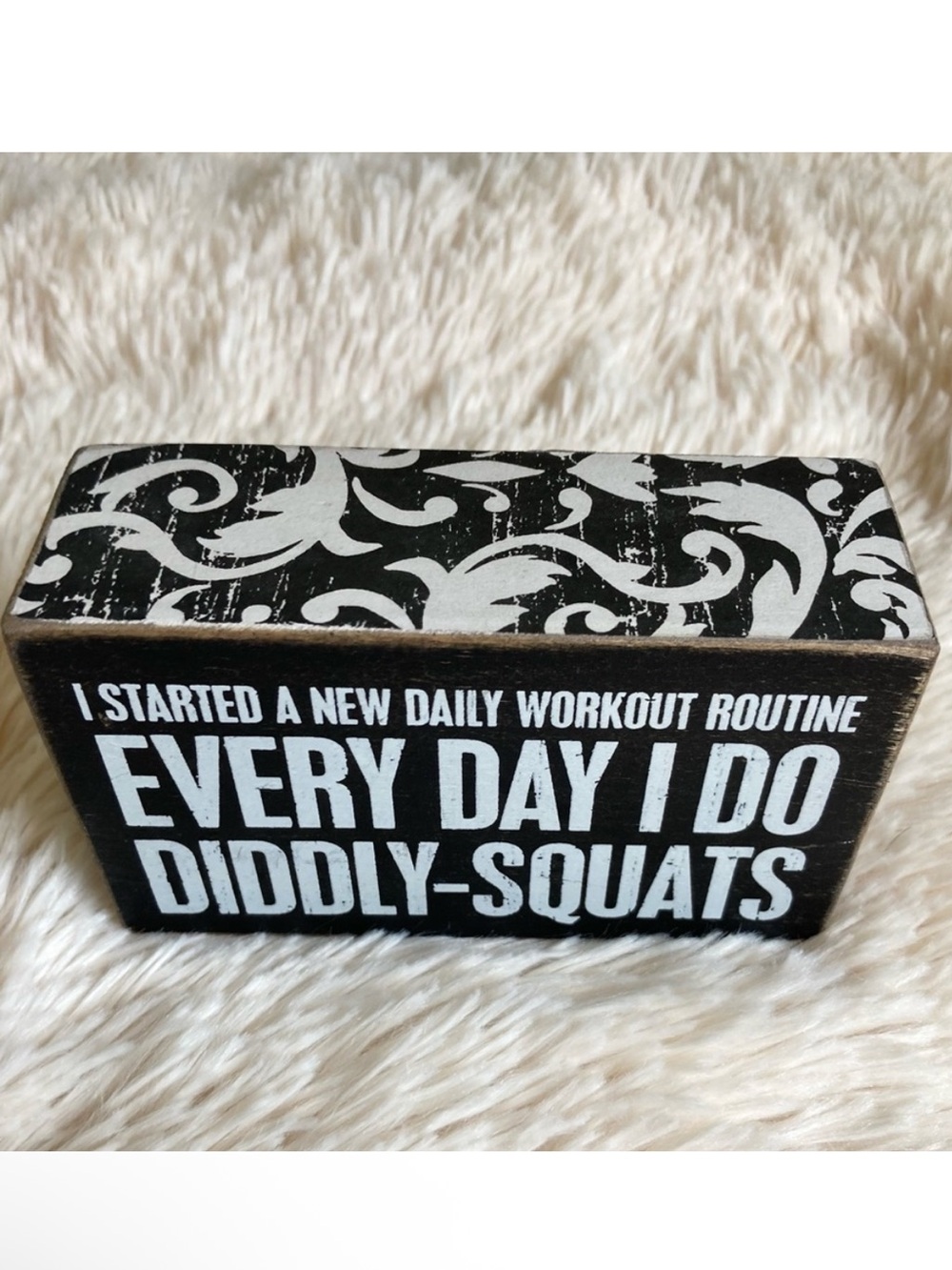 Everyday I Do Diddly Squats Wooden Decoration from Francesca’s